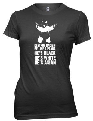 Destroy Racism Be Like A Panda Women Ladies Funny T-shirt