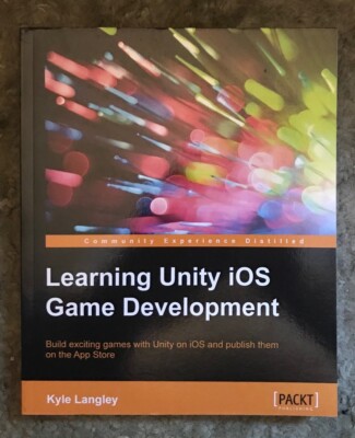Learning Unity iOS Game Development Kyle Langley-NEW