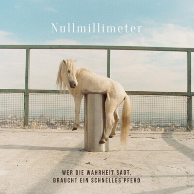 NULLMILLIMETER - WER DIE WAHRHEIT SAGT BRAUCHT EIN SCHNELLES PFERD   CD NEW