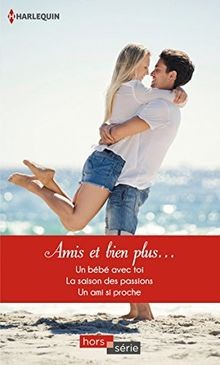 Amis et bien plus: Un bébé avec toi - La saison des... | Buch | Zustand sehr gut