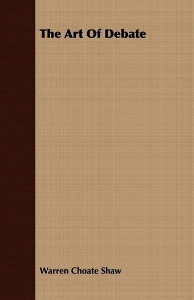 Warren Choate Shaw | The Art Of Debate | Taschenbuch | Englisch (2008)-image