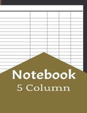 5 Column Notebook: Blank Notebook White Paper, 8.5" x 11", 5 Column Log Book, 10