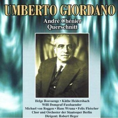 Umberto Giordano :  Andre Chenier (Querschnitt) Neu