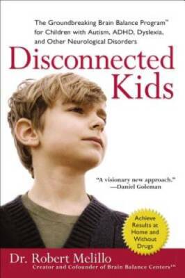 Disconnected Kids: The Groundbreaking Brain Balance Program for Chil - VERY GOOD