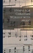 Louisa Adams Beal Hymns for Christian Worship With Music (Hardback) (UK IMPORT)
