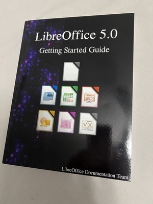 Libreoffice 5. 0 Getting Started Guide by Libreoffice Documentation Team (2016)