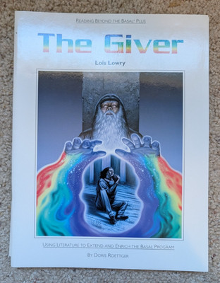 Teacher Guide for The Giver Lois Lowry, Roettger, Reading Beyond the Basal Plus