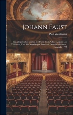 Johann Faust: Ein Allegorisches Drama, Gedruckt 1775, Ohne Angabe Des Verfassers