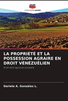 Dariela A. GonzáLez L. | La PropriÉTÉ Et La Possession Agraire En Droit...