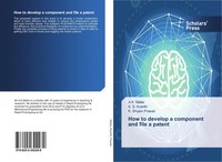 A. K. Matta (U. A.) | How To Develop A Component And File A Patent | Taschenbuch