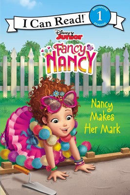 Disney Junior Fancy Nancy: Nancy Makes Her Mark (I Can Read Level 1) by Parent