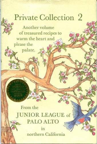 Private Collection 2: Recipes from the Junior League of Palo Alto - GOOD