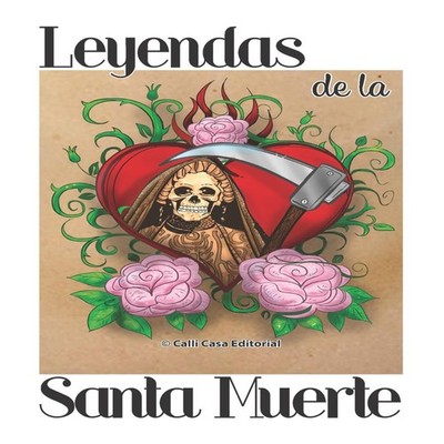 Leyendas de la Santa Muerte Amazon Digital Services LLC - KDP Pap