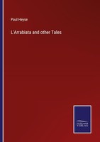 L'arrabiata And Other Tales Paul Heyse