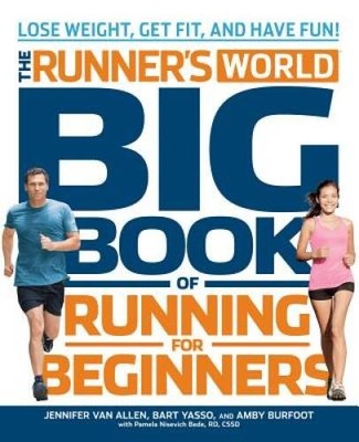 Runner's World Big Book of Running for Beginners: Lose Weight, Get Fit, a - GOOD