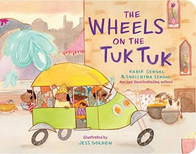 Wheels on the Tuk Tuk by Surishtha Sehgal and Kabir Sehgal (2023, Children's ...