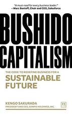 Bushido Capitalism: The code to redefine business for a sustaina