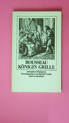 180555 Jean-Jacques Rousseau KÖNIGIN GRILLE UND ANDERE KLEINPROSA mit