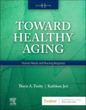 Toward Healthy Aging: Human Needs and Nursing Response - Paperback - GOOD