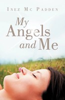 Inez Mc Padden | My Angels And Me | Taschenbuch | Englisch (2013) | Balboa Press