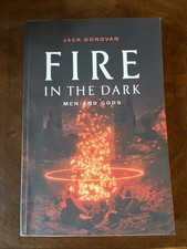 Fire in the Dark : Men and Gods by Jack Donovan (2021, Paperback, First Edition)