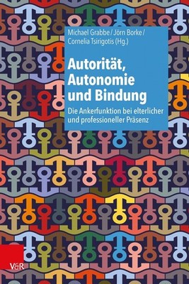 Autoritt, Autonomie und Bindung: Die Ankerfunktion bei elterlicher und professio