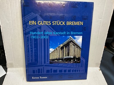  Ein gutes Stück Bremen - Hundert Jahre Karstadt in Bremen 1902-2002 