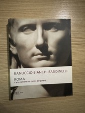 “Roma, l’arte romana nel centro del potere” di Ranuccio Bianchi Bandinelli