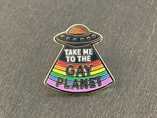 Take Me to the Gay Planet Enamel Lapel Pin LGBTQ+ Pride UFO Rainbow Alien Space