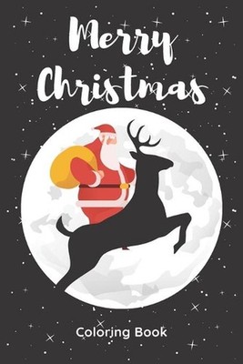 Merry Christmas: Coloring Book: Pretty Nice Christmas Color Book for kids and to