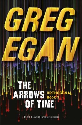 Greg Egan The Arrows of Time (Taschenbuch) ORTHOGONAL