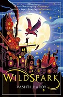 Vashti Hardy - Wildspark A Ghost Machine Adventure - Paperback - G245Z