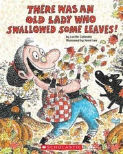 There Was an Old Lady Who Swallowed Some Leaves! by Colandro, Lucille