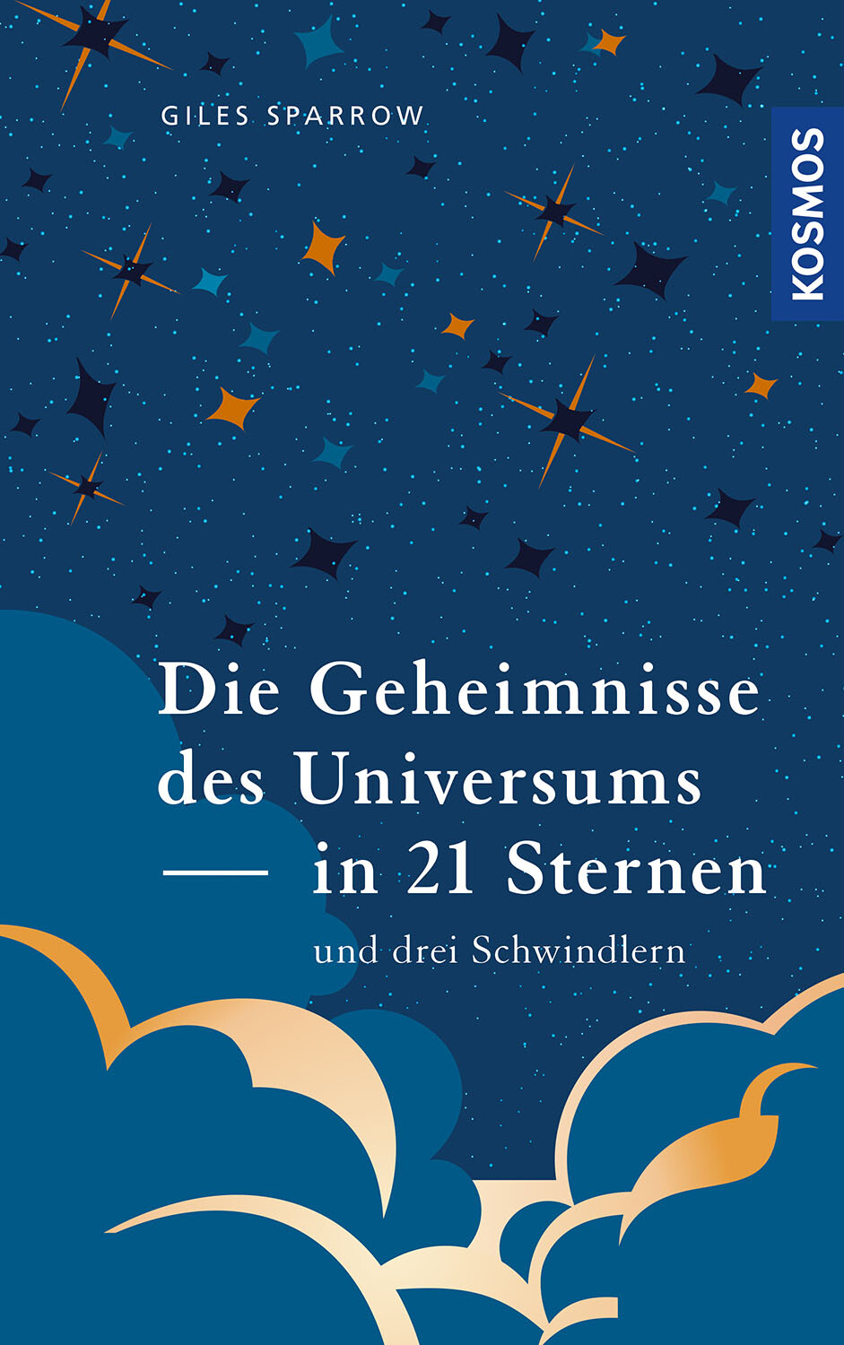 Thumbnail - Giles Sparrow / Die Geheimnisse Des Universums In 21 Sternen (und Drei