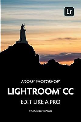 Adobe Photoshop Lightroom CC - Edit Like a Pro: (2018 Release), Bampton, Victori - Photo 1/1