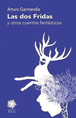 Las dos Fridas y otros cuentos by Arturo Garmendia Paperback Book