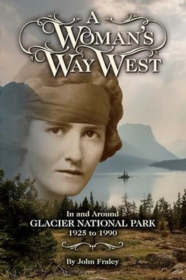 A Woman's Way West: In and Around Glacier National Park, Buch Farcountry Pr