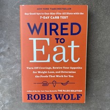 Wired To Eat, Robb Wolf. First Edition Hardcover With Dust Jacket!
