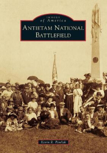 Thumbnail - Antietam National Battlefield (images Of America) By Pawlak, Kevin R.