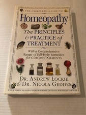 THE COMPLETE GUIDE TO HOMEOPATHY -THE PRINCIPLES & PRACTICE OF TREATMENT-HARDBAC