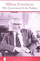 Why Government Is The Problem (essays In Public Policy) By Milton Friedman, (pap on sale Why Government Is The Problem (essays In Public Policy) By Milton Friedman, (pap on sale