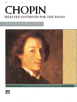 Chopin -- Chopin: Selected Favorites for the PIano (Alfred Masterwork Editio...