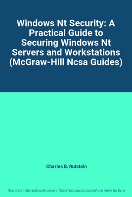 Windows Nt Security: A Practical Guide to Securing Windows Nt Servers and Workst