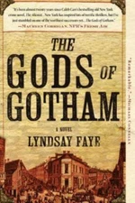 The Gods of Gotham Timothy Wilde Paperback Faye, Lyndsay  Uncorrected Proof