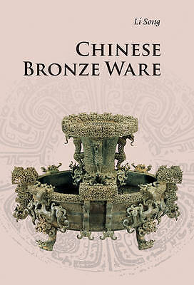 chinese bronze ware by li, song -paperback