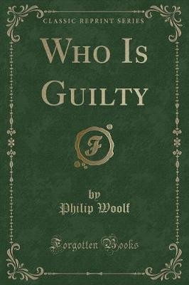 Who Is Guilty Classic Reprint, ,  Paperback