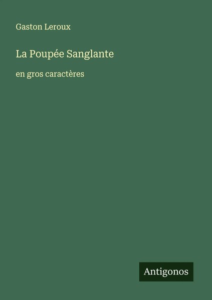 La PoupéE Sanglante En Gros CaractèRes Gaston Leroux Taschenbuch FranzöSisch-image