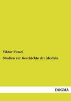 Studien Zur Geschichte Der Medizin Viktor Fossel
