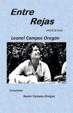 Entre rejas: Poes?as y remembranzas by Leonel Campos Oreg?n (Spanish) Paperback