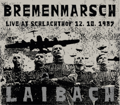 Laibach Bremenmarsch: Live at Schlachthof, 12.10.1987 (Винил) (ИМПОРТ ИЗ Великобритании)